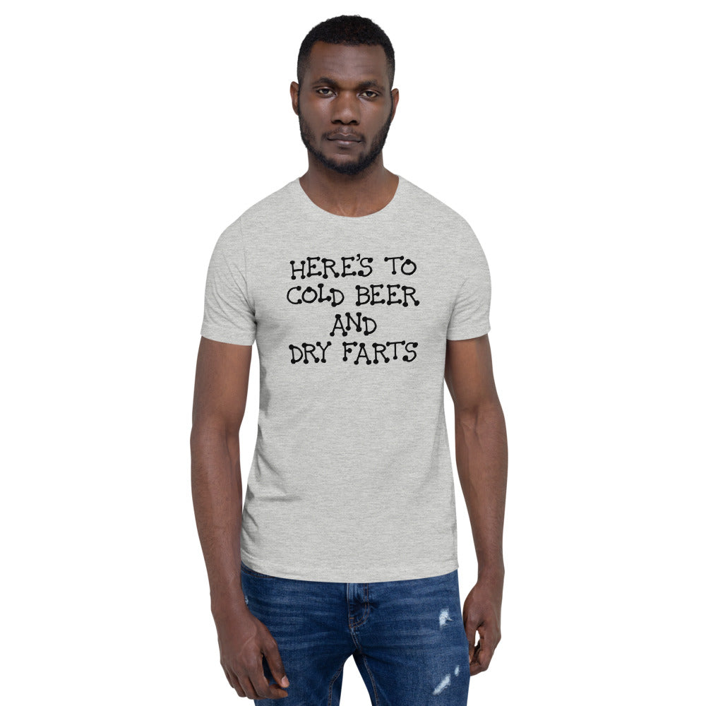 Funny Shirts | Here’s To Cold Beer and Dry Farts Short Sleeve Unisex T ...