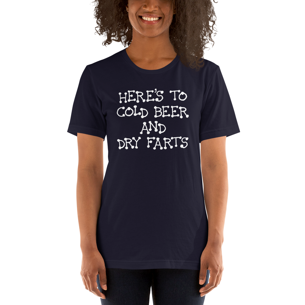 Funny Shirts | Here’s To Cold Beer and Dry Farts Short Sleeve Unisex T ...