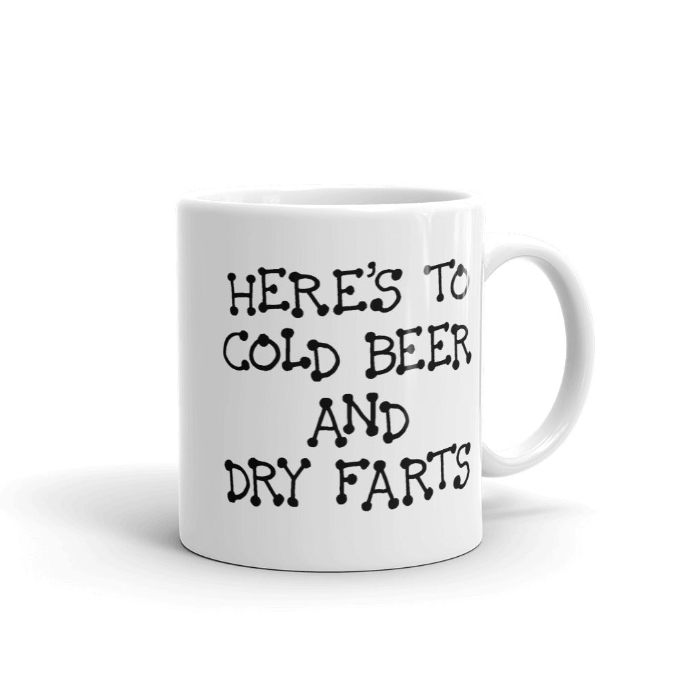 Here’s To Cold Beer and Dry Farts funny Coffee Mug | Funny Beer Coffee Mugs Gifts (2 sizes)