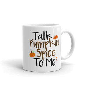 Talk Pumpkin Spice To Me, Pumpkin Spice Everything, Pumpkin Spice, Coffee mug, Coffee, Coffee Cup, Fall Mug, Pumpkin. - Crazy4Beer