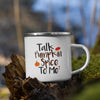 Talk Pumpkin Spice To Me Coffee Mug | Pumpkin Spice Latte | Fall Mug | Camping Coffee Mug - Crazy4Beer
